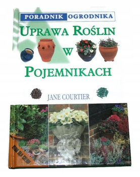UPRAWA ROŚLIN W POJEMNIKACH Jane Courtier