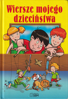 Wiersze mojego dzieciństwa Praca zbiorowa