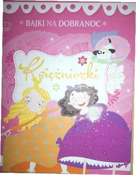 Bajki na dobranoc. Księżniczki Praca zbiorowa