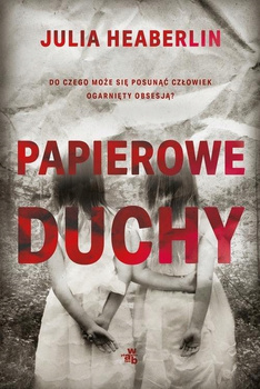 Papierowe duchy Julia Heaberlin