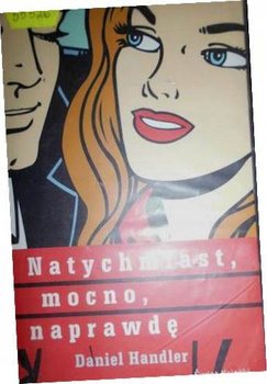 Natychmiast, mocno, naprawdę Daniel Handler