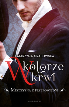 Mężczyzna z przepowiedni Katarzyna Grabowska