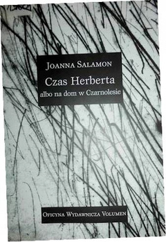 Czas Herberta albo na dom w Czarnolesie Joanna Salamon