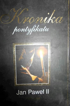Kronika pontyfikatu. Jan Paweł II 1920-2005