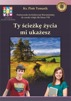 Ty ścieżkę życia mi ukażesz 8 Podręcznik Praca zbiorowa