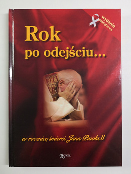 Rok po odejściu... w rocznicę śmierci Jana Pawła II Tomasz Balon-Mroczka
