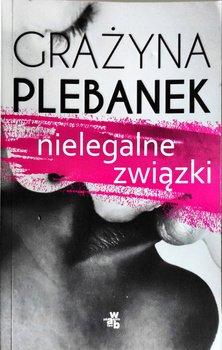 Nielegalne związki Grażyna Plebanek