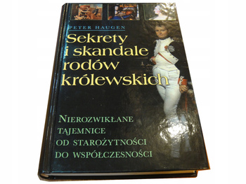 Sekrety i skandale rodów królewskich Peter Haugen