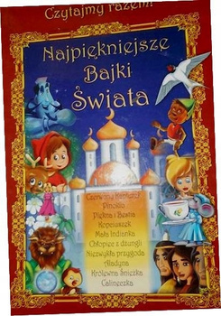 Najpiękniejsze Bajki Świata Czytajmy razem ! Dorota Skwark - tekst