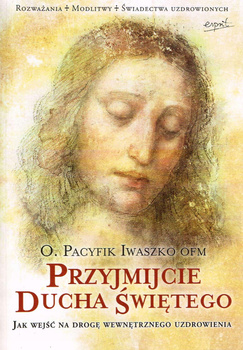 Przyjmijcie Ducha Świętego Pacyfik Iwaszko