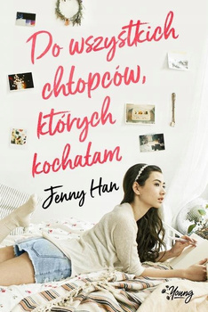 Do wszystkich chłopców, których kochałam Jenny Han