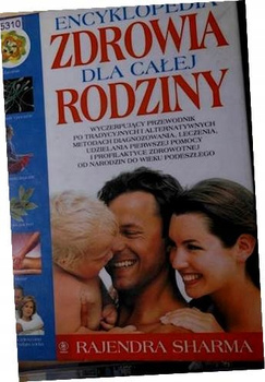 Encyklopedia zdrowia dla całej rodziny Rajendra Sharma