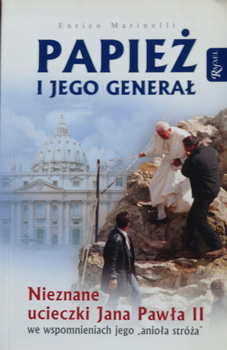 Papież i Jego Generał. Nieznane Ucieczki Jana Pawła II