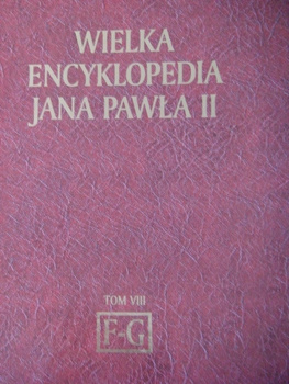 WIELKA ENCYKLOPEDIA JANA PAWŁA II TOM VIII Praca zbiorowa
