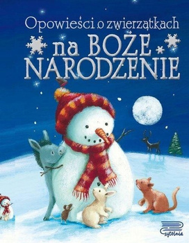 Opowieści o zwierzątkach na Boże Narodzenie Tomas Justyna