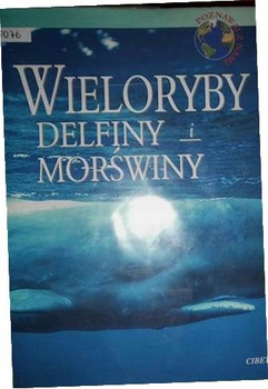 Wieloryby, delfiny i morświny Peter Gill