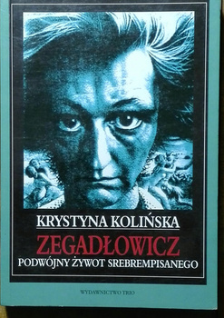 ZEGADŁOWICZ. PODWÓJNY ŻYWOT SREBREMPISANEGO Koliński