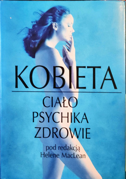 Kobieta. Ciało, psychika, zdrowie Helene MacLean