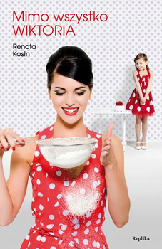 Mimo wszystko Wiktoria Renata Kosin