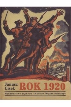 ROK 1920. Wojna polsko-bolszewicka Janusz Cisek