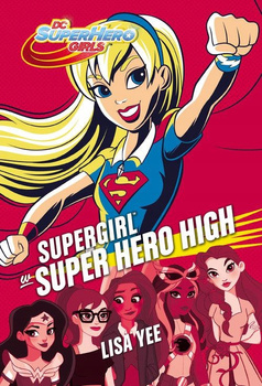 Supergirl w Super Hero High Lisa Yee