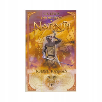 Opowieści z Narnii. Książę Kaspian Clive Staples Lewis