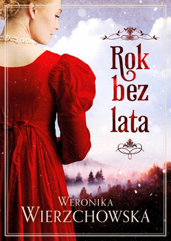 KSIĄŻKA ROK BEZ LATA WERONIKA WIERZCHOWSKA