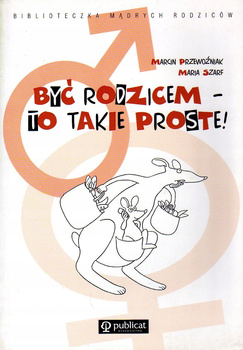 Być rodzicem. To takie proste!