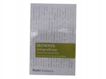 Słownik ortograficzny z zasadami gramatyki W.Dutka i in
