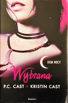 Dom nocy. Tom 1. Naznaczona Cast Kristin, Cast P.C.