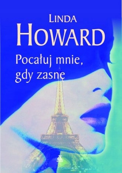 Pocałuj mnie, gdy zasnę Linda Howard