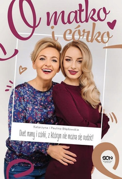 O matko i córko Katarzyna Błędowska, Paulina Błędowska