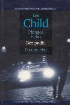 Płonące echo.Bez pudła.Po omacku. Lee Child