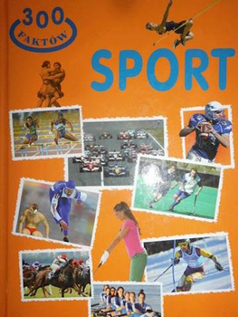 300 faktów. Sport Praca zbiorowa