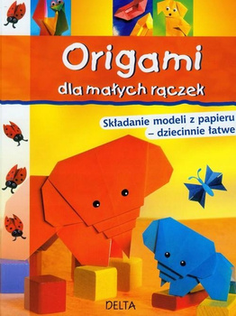 Origami dla małych rączek Halyna Salo, Miyuki Lacza, Paulo Dalba