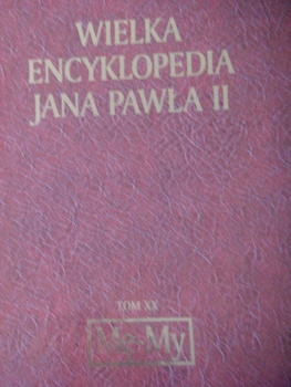 WIELKA ENCYKLOPEDIA JANA PAWŁA II TOM XX Praca zbiorowa