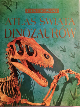 Ilustrowany atlas świata dinozaurów