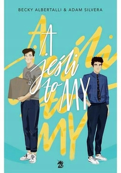 A jeśli to my Adam Silvera, Becky Albertalli