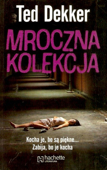 Mroczna kolekcja Ted Dekker
