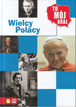 To mój kraj. Wielcy Polacy Jowita Sielska