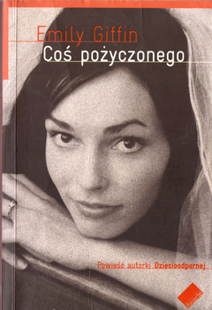 Coś pożyczonego Emily Giffin