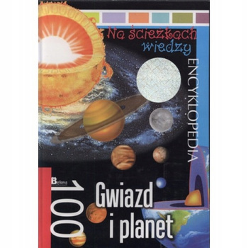 100 gwiazd i planet. Na ścieżkach wiedzy. Praca zbiorowa