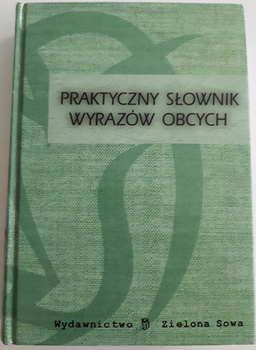 PRAKTYCZNY SŁOWNIK WYRAZÓW OBCYCH ARKADIUSZ LATUSEK, Iwona Puchalska