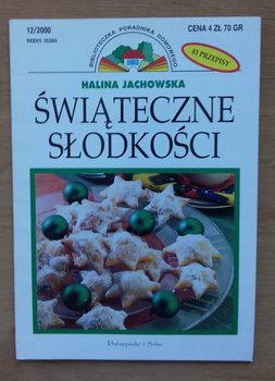 Biblioteczka Poradnika Domowego Świąteczne słodkości Halina Jachowska