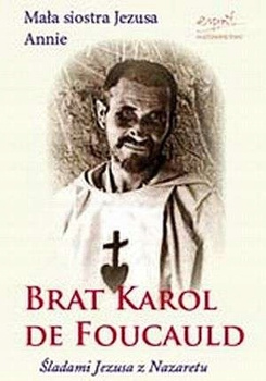Brat Karol de Foucauld Mała siostra Jezusa Annie