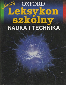 Nowy Oxford Leksykon szkolny Nauka i technika Praca zbiorowa