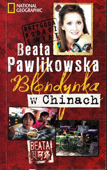Blondynka w Chinach. Beata Pawlikowska