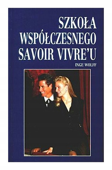 Szkoła współczesnego savoir vivreu Wolff Inge