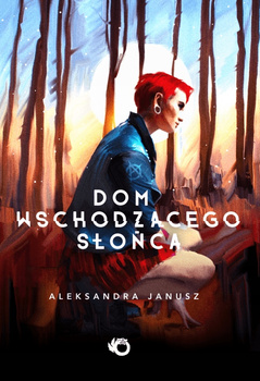 KSIĄŻKA DOM WSCHODZĄCEGO SŁOŃCA ALEKSANDRA JANUSZ
