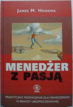 Menedżer z pasją James M. Heidema